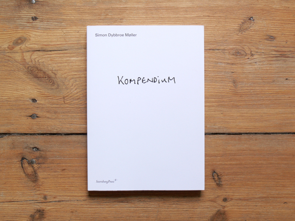 Monografie SIMON DYBBROE MØLLER - KOMPENDIUM, Sternberg Press Berlin, 2009