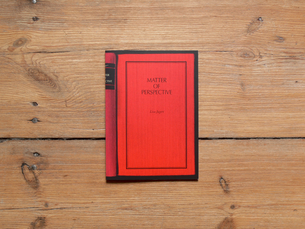Künstlerbuch LISA JUGERT - MATTER OF PERSPECTIVE, argobooks Berlin, 2010