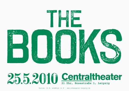 Konzertplakat A1, THE BOOKS, SCHAUSPIEL LEIPZIG/Centraltheater, 2009