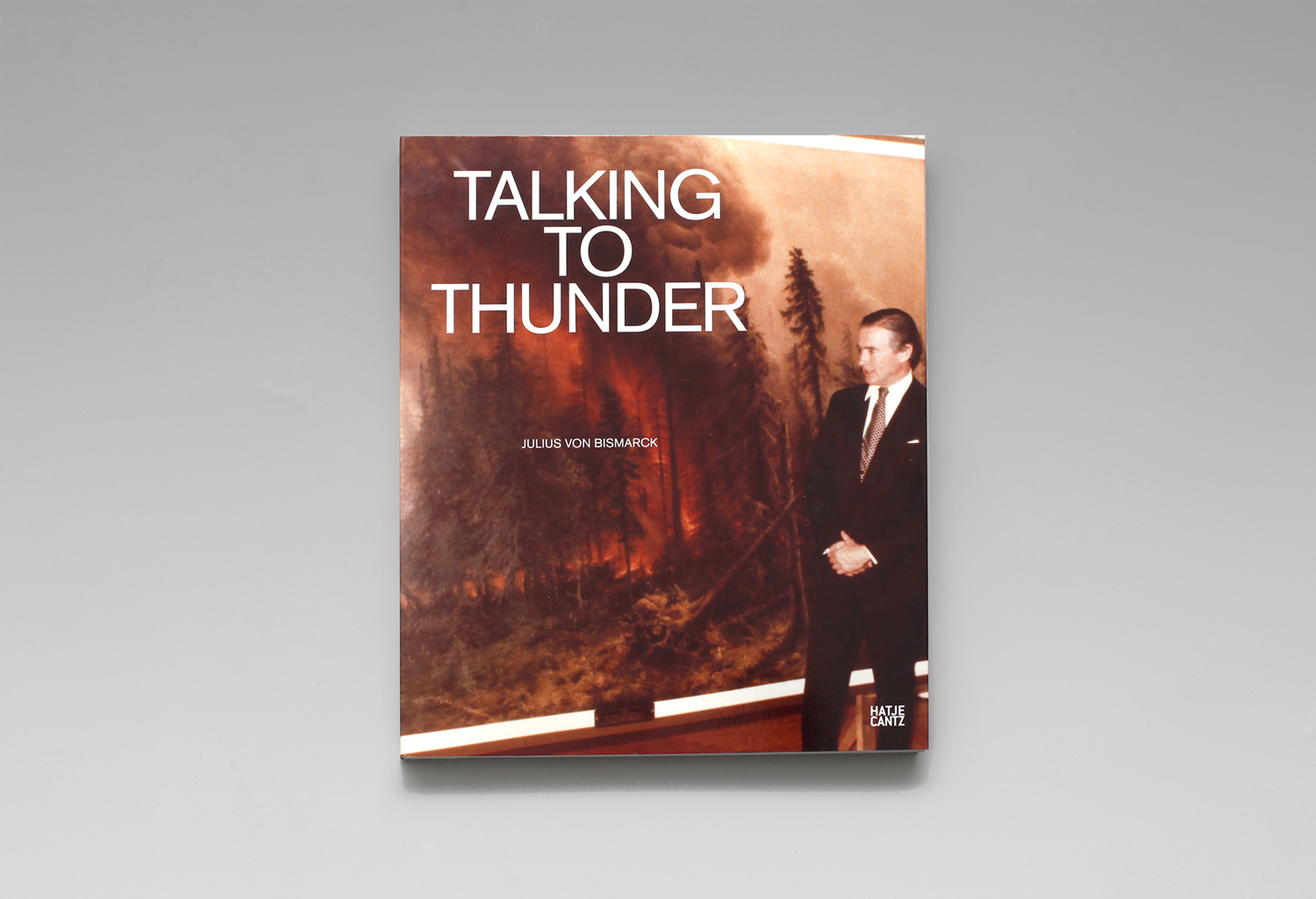 Katalog JULIUS VON BISMARCK - TALKING TO THUNDER, Städtische Galerie Wolfsburg, Hatje Cantz