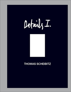 Buch THOMAS SCHEIBITZ - Details I, Sprüth Magers Berlin, Diamondpaper Publishing, 2014